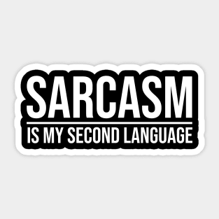 SARCASM IS MY SECOND LANGUAGE Sticker
